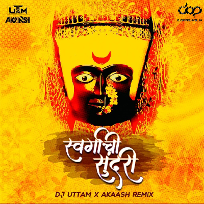 Swargachi Sundari – DJ Uttam X DJ Akaash